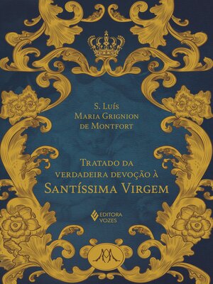 cover image of Tratado da verdadeira devoção à Santíssima Virgem--Ed. Luxo